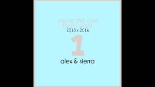 You're The One That I Want - Alex & Sierra (2013-2016)