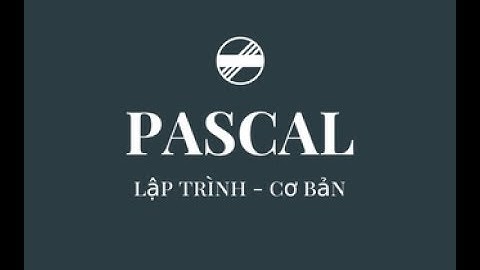 Chương trình pascal gồm những phần cơ bản nào