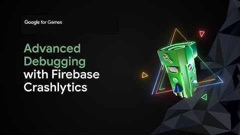 Advanced debugging with Firebase Crashlytics