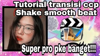 TUTORIAL CCP TRANSISI SHAKE SMOOTH PRO😱😱😱😱