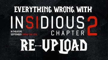 Everything Wrong With Insidious Chapter 2 (RE-UPLOAD)