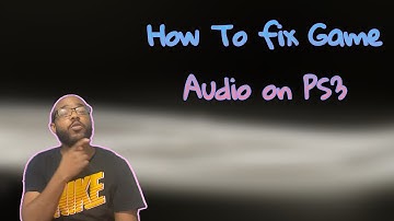 How To Fix PS3 Game Audio