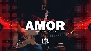 Cancao de Amor Primeira Essencia 2024