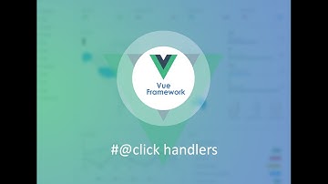 17. How to implement @click handlers - Vue Framework 2.0 Tutorials