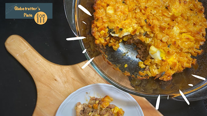 PASTEL DE CHOCLO (CORN AND BEEF) - RECIPE FROM CHILE 🇨🇱