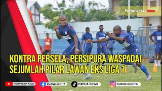 Kontra Persela, Persipura Waspadai Sejumlah Pilar Lawan Eks Liga 1