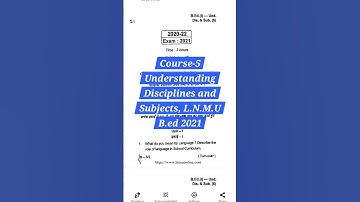 Course-5 Understanding Discipline and Subjects Lnmu B.ed First Year Question Paper 2021 #lnmu #short