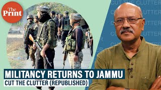 Return of militancy to Jammu and understanding cross-border infiltration routes in Pir Panjal range