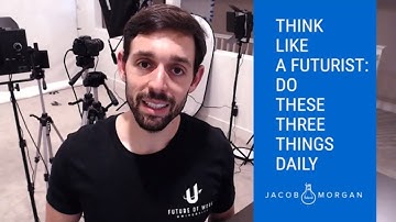 Three Ways To Think Like A Futurist - Jacob Morgan