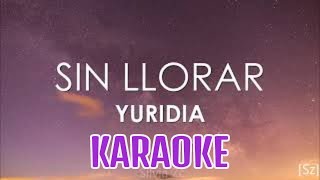 Video thumbnail of "Sin Llorar - Yuridia (Karaoke)"