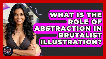 What Is The Role Of Abstraction In Brutalist Illustration? - Graphic Design Nerd