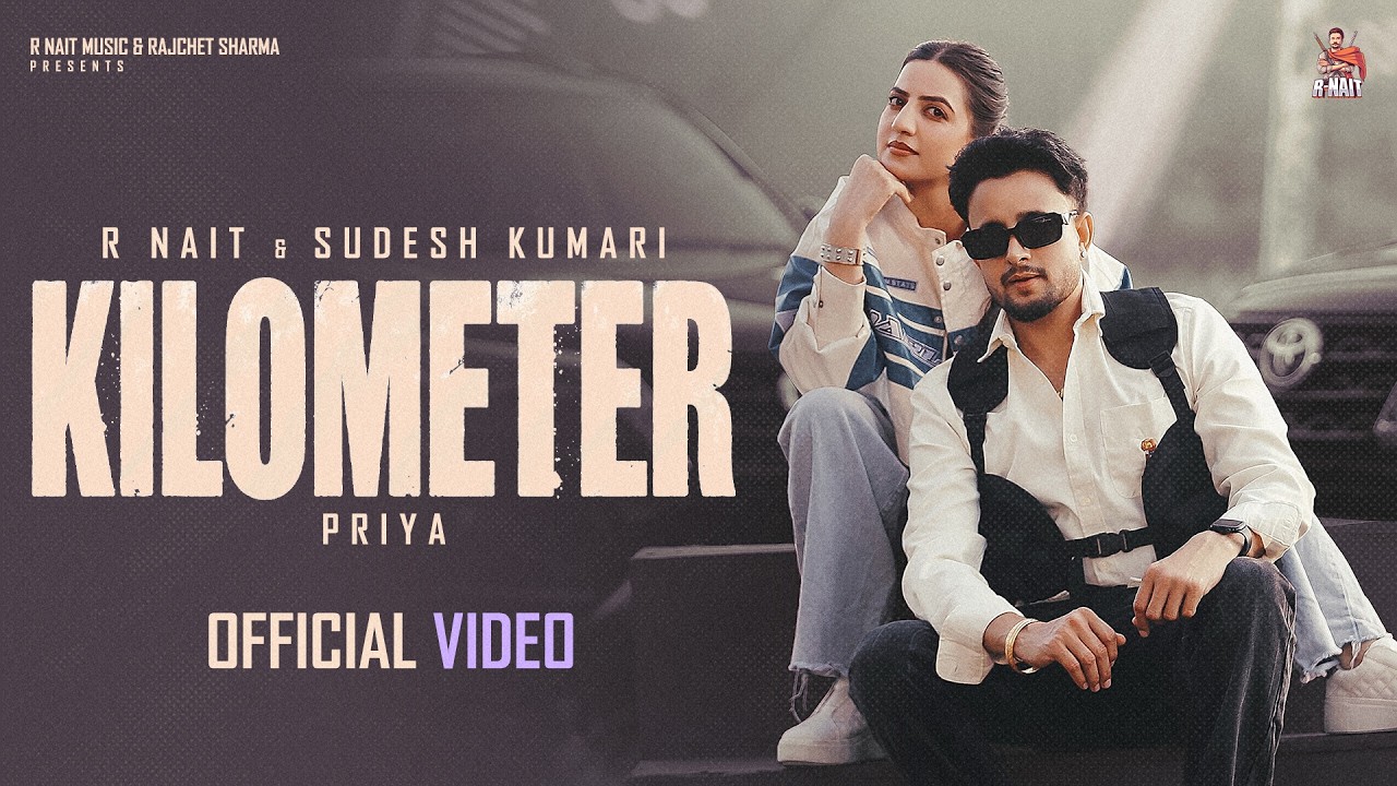 Kilometer (Official Video ) R Nait  Sudesh Kumari  Priya  Mix It Up  New Punjabi Songs 2026