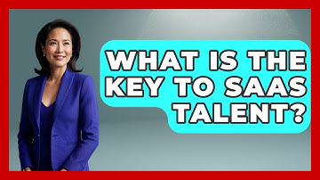 What Is The Key To SaaS Talent? - The SaaS Pros Breakdown