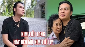 Kim Tiểu Long Nghẹn Ngào Hát Bên Mộ Con Gái Kim Tiểu Ly