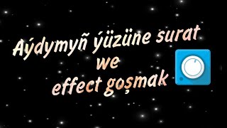 Aýdymyñ ýüzüne surat we effect goşmak