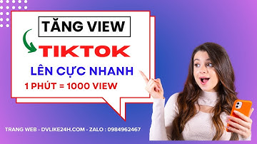 Cách tăng view tiktok nhanh nhất - Web tăng view tiktok