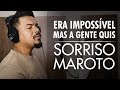 Era impossível, mas a gente quis - Sorriso Maroto (Vídeo Oficial)