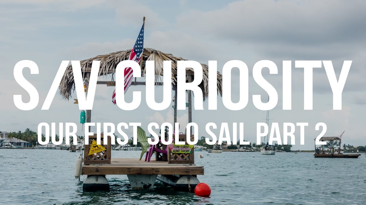 Learn How To Sail || Our First Solo Sail Part 2 (s/v Curiosity)