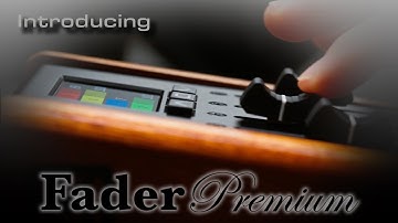 Introducing the Fader Premium