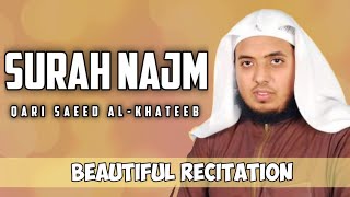 Surah An-Najm (The Stars) | Sheikh Saeed Al-Khateeb | شيخ سعيد الخطيب | سورة النجم