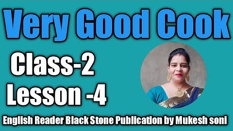 Class-2,Lesson-4,Very Good Cook, English Reader Black Stone complete exercise by Mukesh soni
