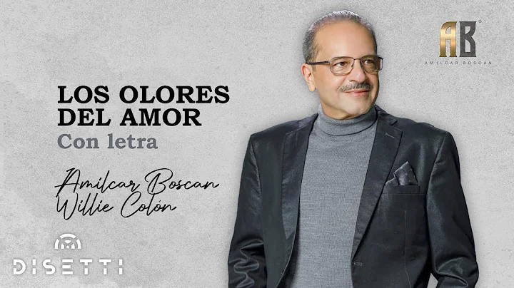 Amilcar Boscan, Willie Colon - Los Olores Del Amor | Salsa Romntica Con Letra