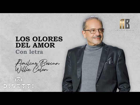 Amilcar Boscan, Willie Colon – Los Olores Del Amor | Salsa Romántica Con Letra