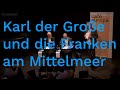 Café Europa 2: Karl der Große und die Franken am Mittelmeer. Johannes Fried & Pierre Monnet