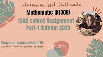 Aiou 1308 Sovled Assignment Autumn Semester 2023|| 1308 Math-I || Part-I | Intermediate/ FA