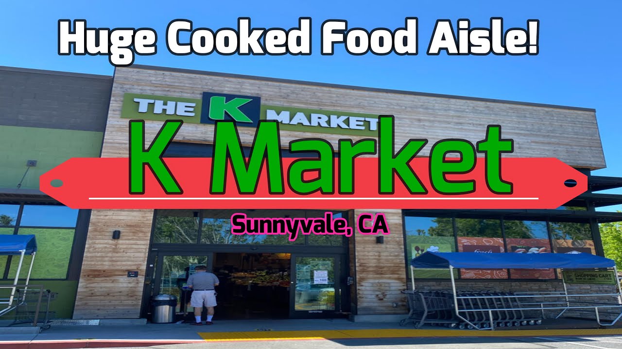 K Market Sunnyvale, CA Huge Cooked Food Aisle! YouTube