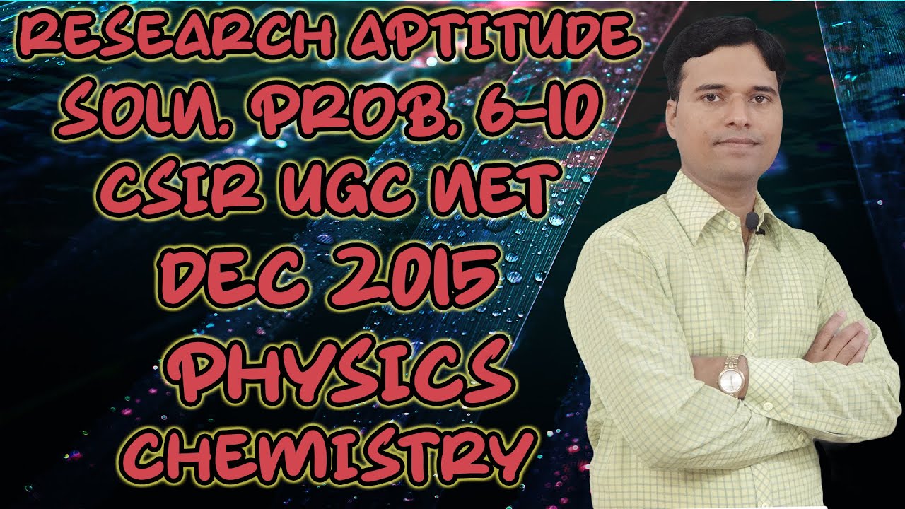 ugc-csir-net-dec-2015-general-aptitude-prob-6-10-physics-chemical-science-2-4-youtube
