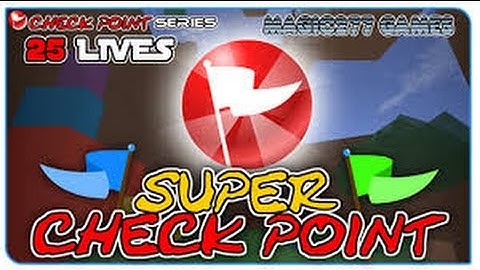 Roblox Super Checkpoint Ep.1