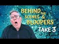 Behind the Scenes and Bloopers Take 3