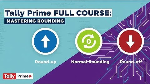 Tally Prime -Automatic Round off Invoice Value in Tally Prime with GST | round-off, round-up .