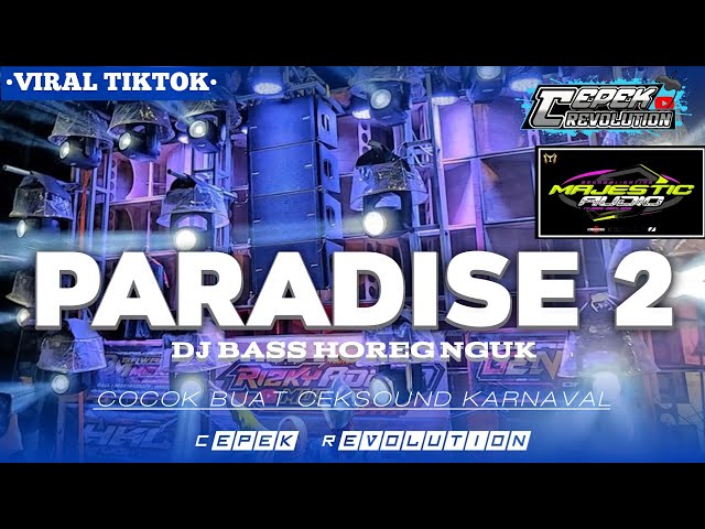 DJ PARADISE V2 JINGLE MAJESTIC AUDIO FULL BASS HOREG NGUKK • by 𝙲𝙴𝙿𝙴𝙺 𝚁𝙴𝚅𝙾𝙻𝚄𝚃𝙸𝙾𝙽 • class=