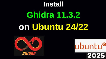 Install Ghidra 11.3.2 on  Ubuntu 24.04/22.04 — The ULTIMATE Reverse Engineering Tool |2025 Updated