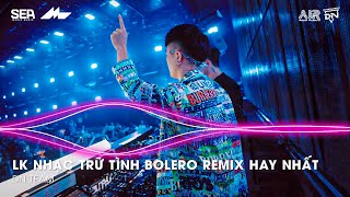 Nhc Tr Tnh Remix Mi Nht  Lk Nhc Tr Tnh Bolero Remix Tiktok Hay Nht 2026 Bolero Remix 2026