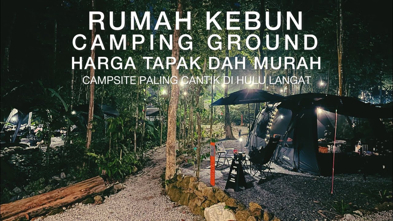 HARGA TAPAK DAH MURAH | CAMPSITE RUMAH KEBUN CAMPING GROUND | (RKCG) HULU LANGAT