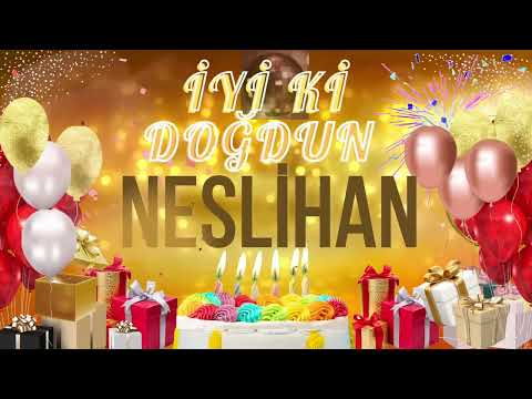 NESLİHAN - Doğum Günün Kutlu Olsun Neslihan