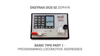 Digitrax DCS52 Zephyr Tips Video Part 1 - Addressing a loco.