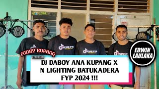 DJ DABOY ANA KUPANG X N LIGHTING BATUKADERA FYP 2024 !!! ( EL FUNKY KUPANG )