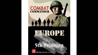 Combat Commander Europe Scenario 4, Closed for Renovation. from GMT Games