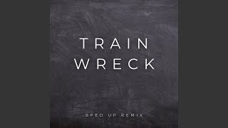 Video thumbnail of "Xanemusic - Train Wreck (Sped Up)"