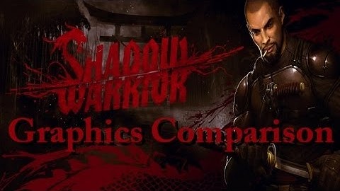 Shadow Warrior Graphics Comparison - Lowest vs Highest [1080p]