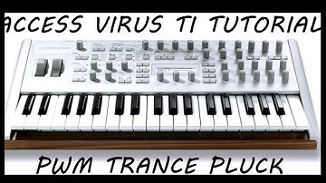 Virus Ti Tutorial - PWM Trance Pluck