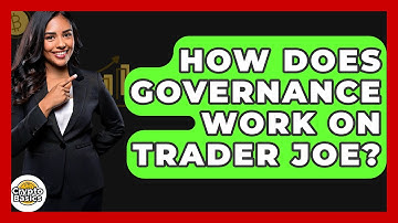 How Does Governance Work On Trader Joe? - CryptoBasics360.com
