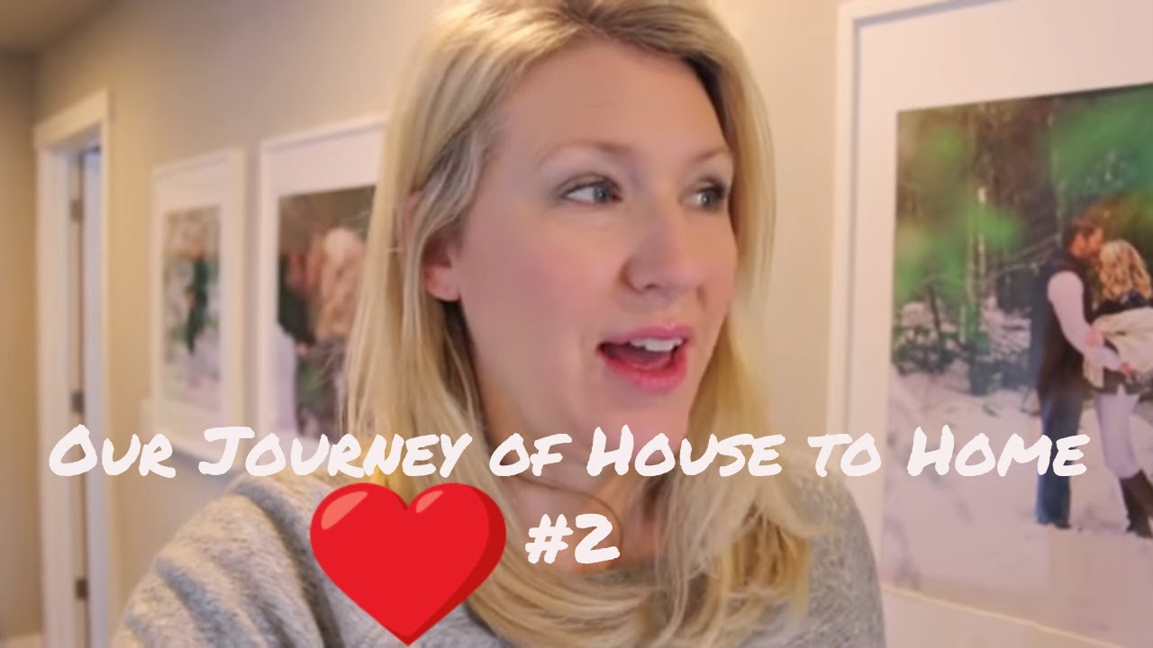 Our Journey of House to Home #2