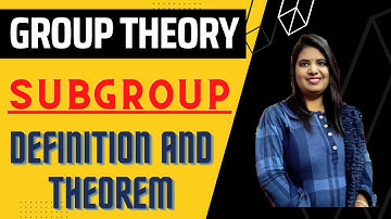 Subgroup | Proper & Improper (Non-Trivial & Trivial) Subgroup Definition & Theorems |  Group Theory