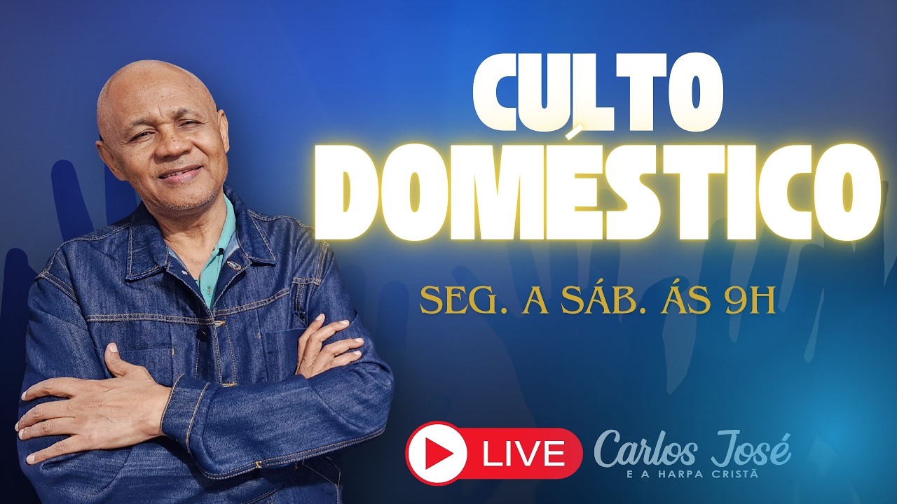 CULTO DOMESTICO DIA 28/02 | CARLOS JOSÉ E A HARPA CRISTÃ