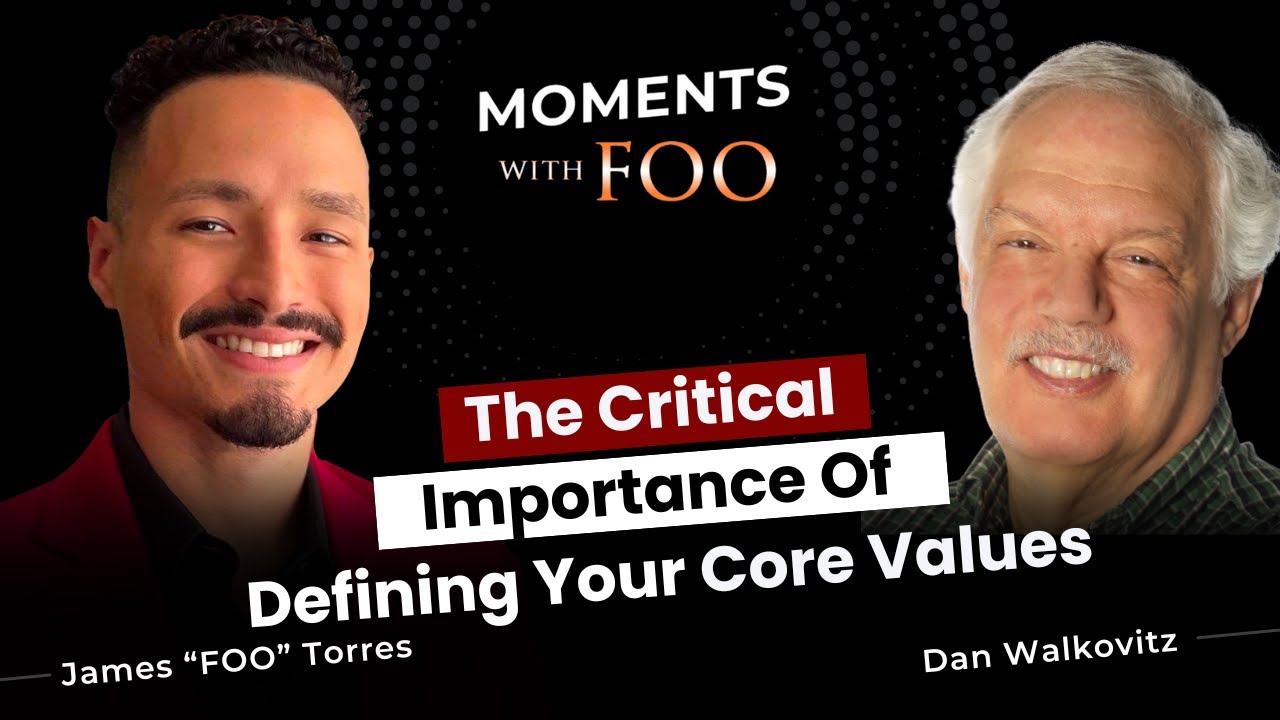 Dan Walkovitz on The Critical Importance of Defining Your Core Values | Ep399